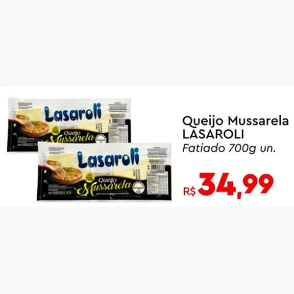Recorte do encarte de Queijo Mussarela Fatiado Lasaroli 700 g