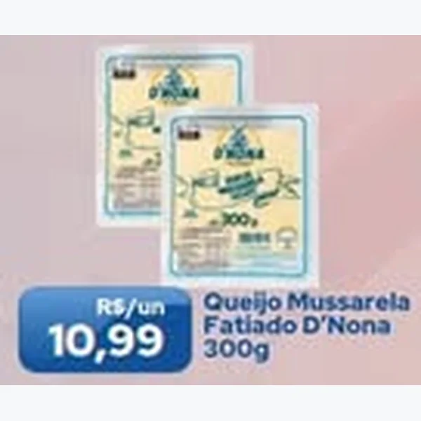Recorte do encarte de Queijo Mussarela Fatiado D'Nona 300 g