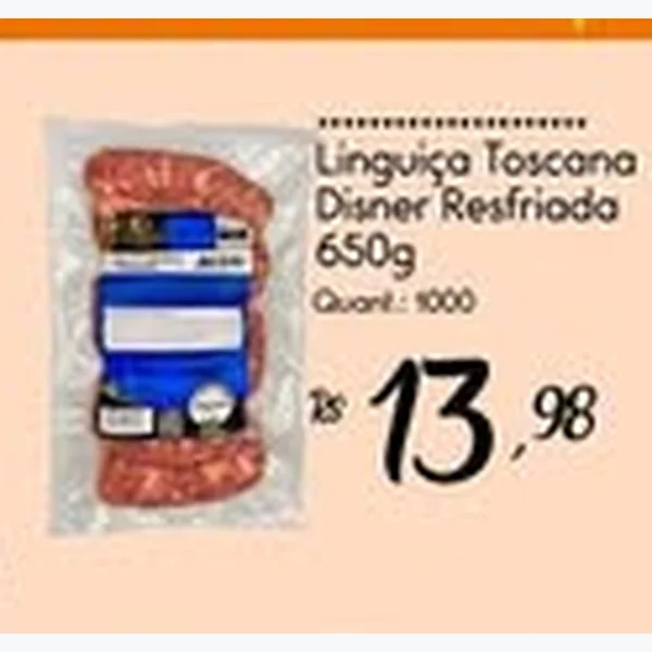 Recorte do encarte de Linguiça Toscana Resfriada Disner 650 g