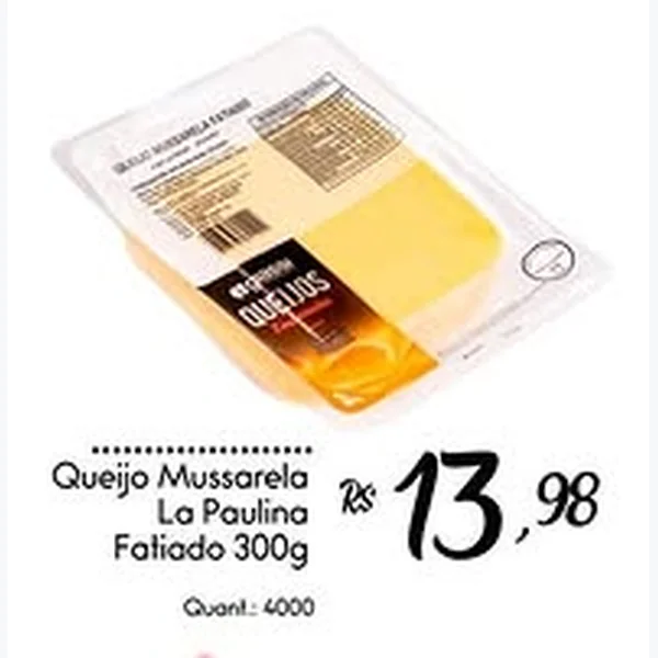 Recorte do encarte de Queijo Mussarela Fatiado La Paulina 300 g
