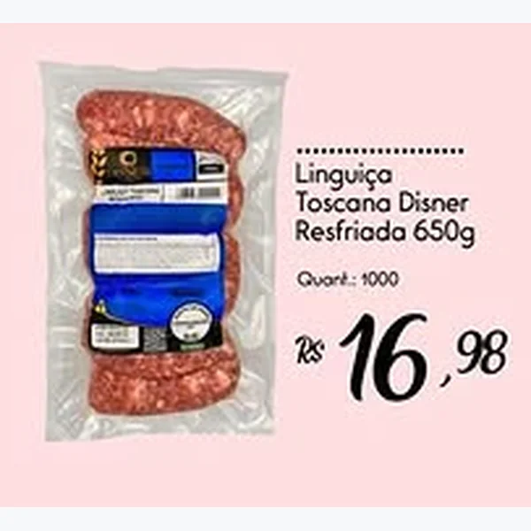 Recorte do encarte de Linguiça Toscana Resfriada Disner 650 g