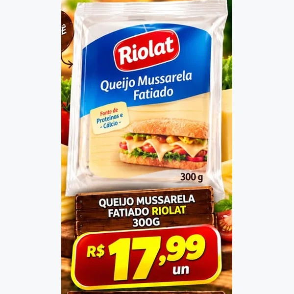 Recorte do encarte de Queijo Mussarela Fatiado Riolat 300 g