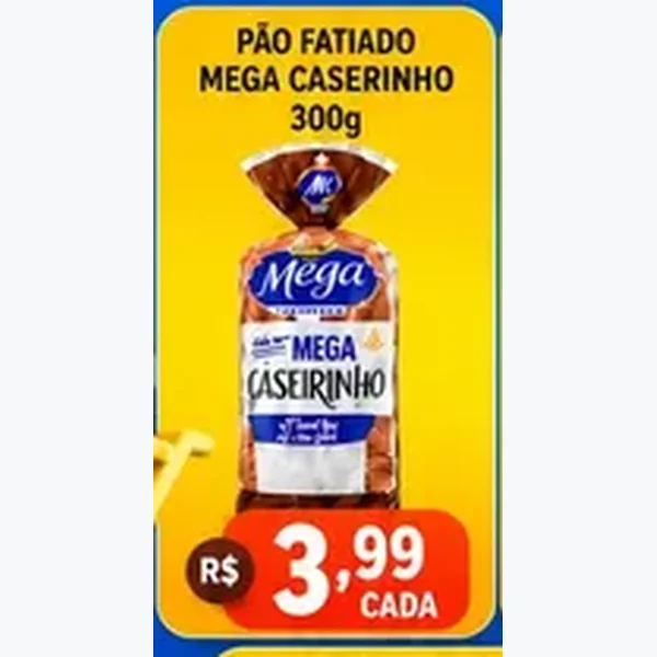 Recorte do encarte de Pão Fatiado Mega Caserinho 300 g