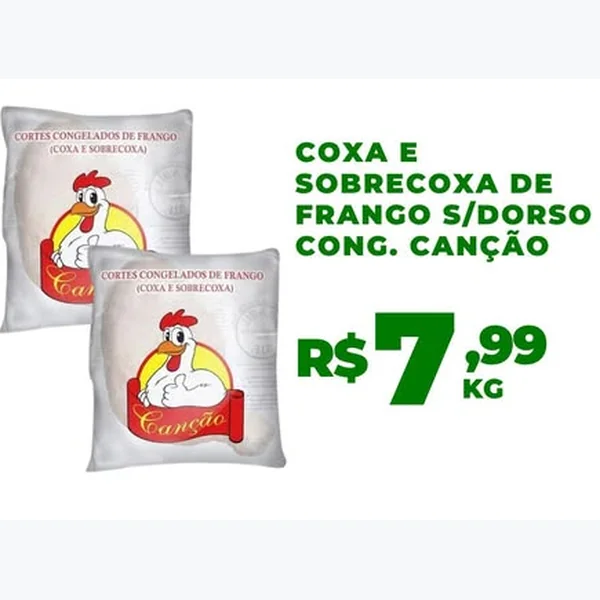 Coxa e Sobrecoxa de Frango S/dorso Congelada Canção