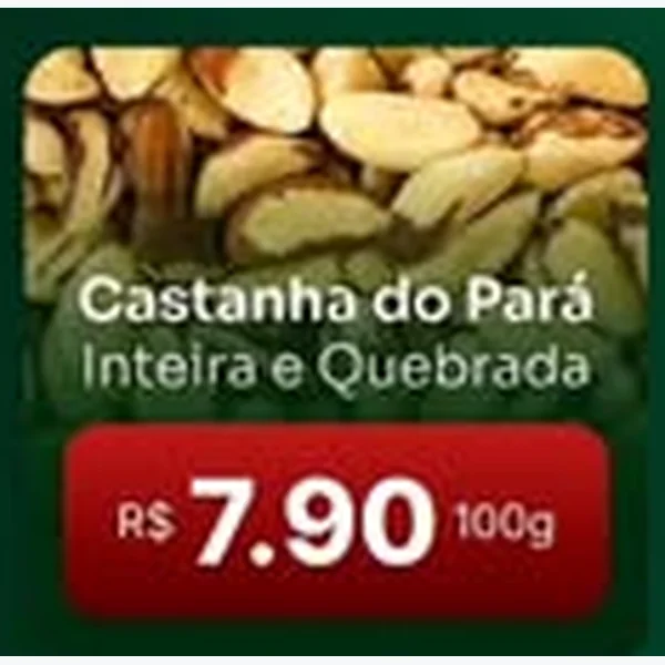 Castanha do Pará Inteira e Quebrada