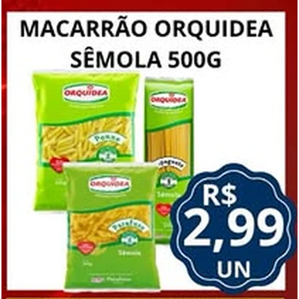 Recorte do encarte de Macarrão Sêmola Orquidea 500 g